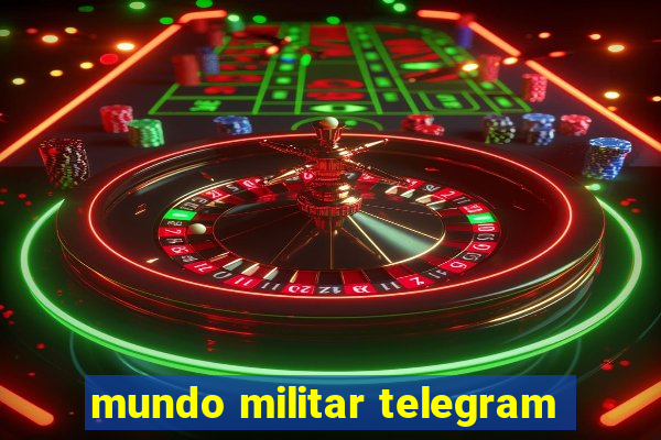 mundo militar telegram